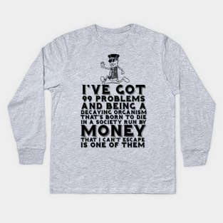 99 Problems Decay Money Kids Long Sleeve T-Shirt